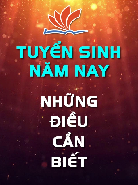 Những điều cần biết về tuyển sinh năm nay